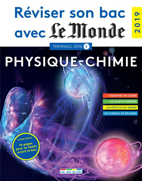 - REVISER SON BAC AVEC LE MONDE - PHYSIQUE-CHIMIE 2019 - REVISER SON BAC AVEC LE MONDE - PHYSIQUE-CHIMIE 2019